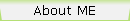 About ME